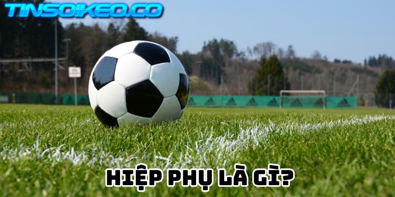 Hiệp phụ là gì?